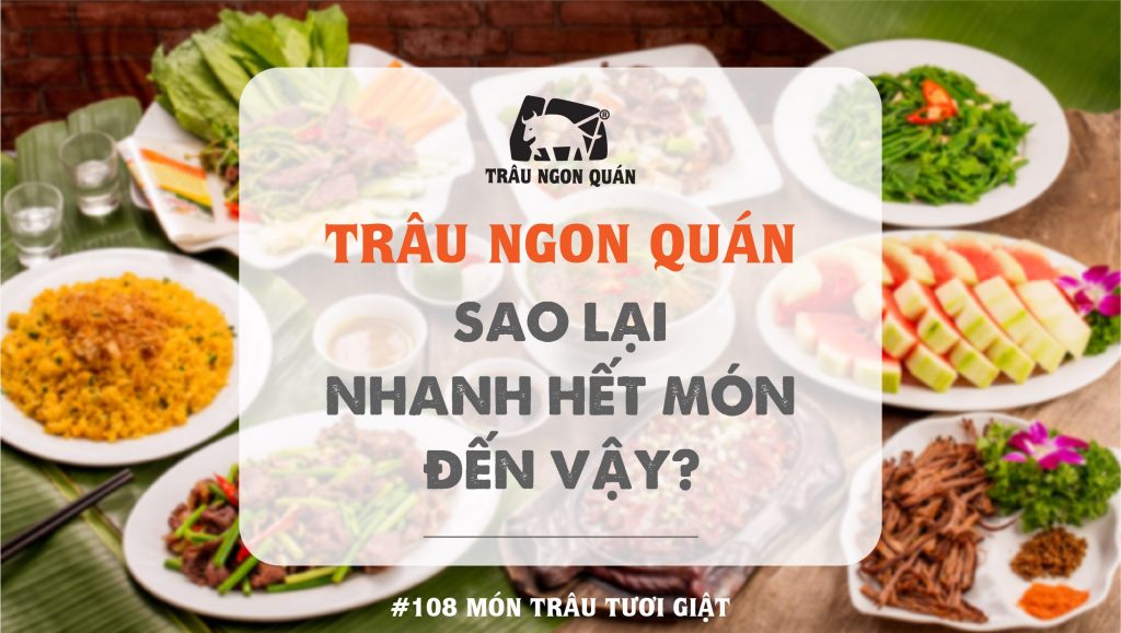 Trâu Ngon Quán thu hút thực khách bởi thực đơn 108 món đặc sản thịt trâu tươi giật.